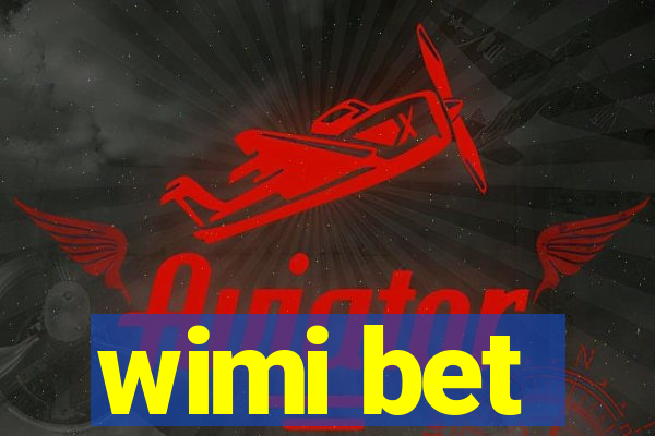 wimi bet