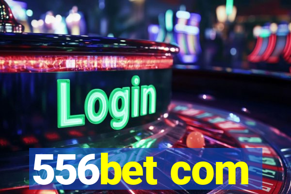 556bet com