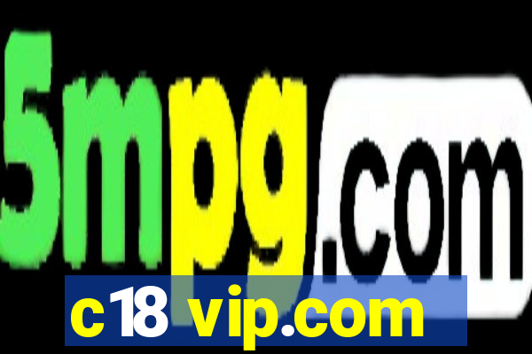 c18 vip.com