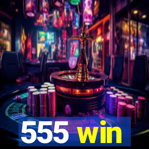 555 win