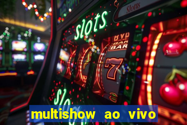 multishow ao vivo gratis online