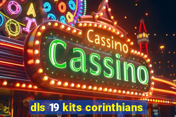 dls 19 kits corinthians