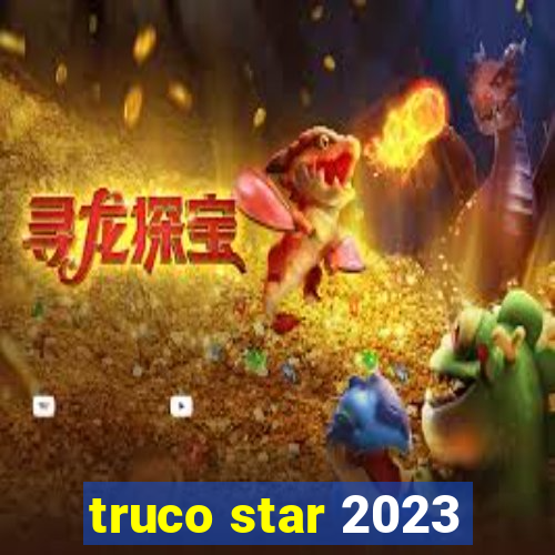 truco star 2023