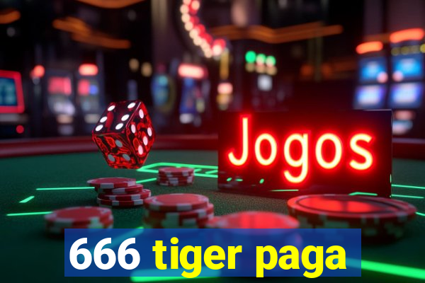 666 tiger paga