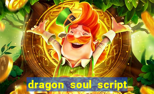 dragon soul script no key