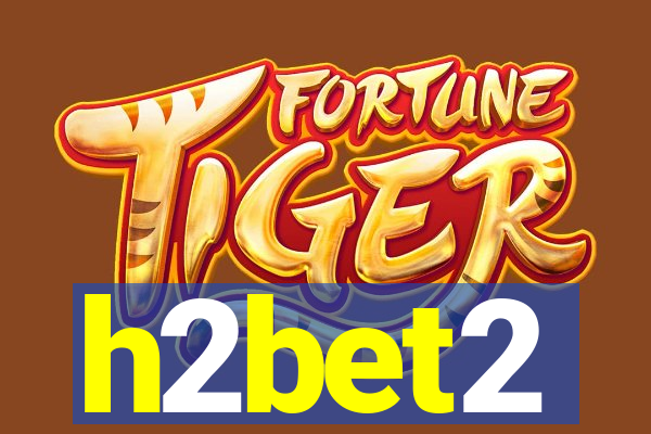 h2bet2