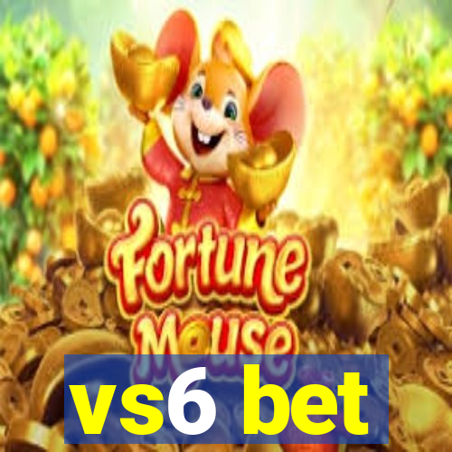 vs6 bet