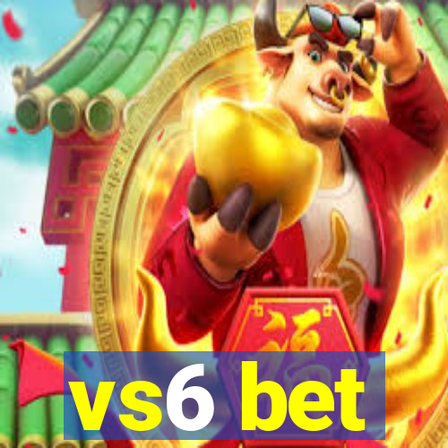 vs6 bet