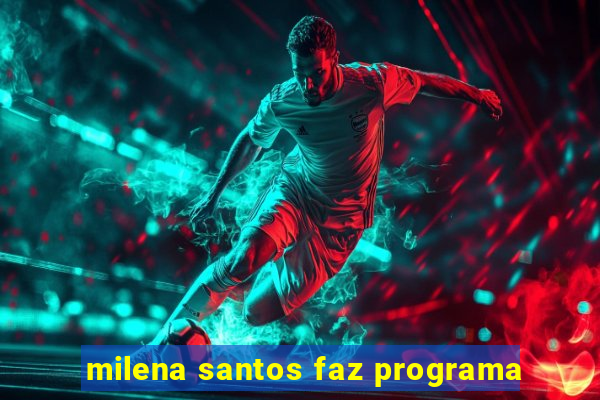 milena santos faz programa