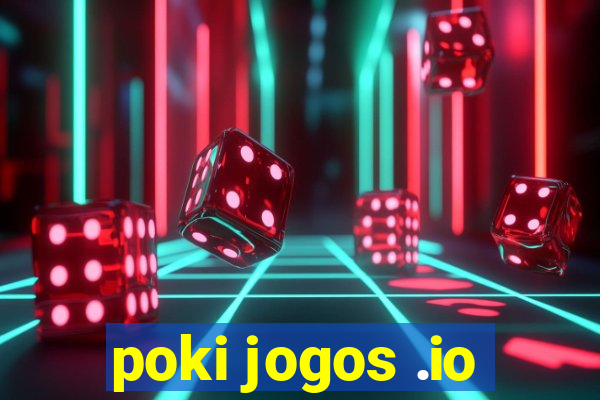 poki jogos .io