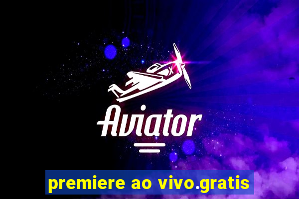 premiere ao vivo.gratis