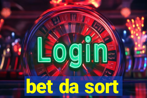 bet da sort