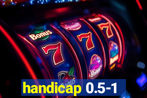 handicap 0.5-1