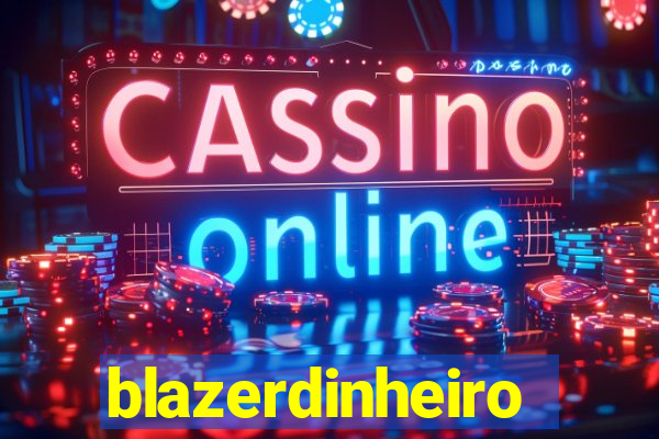 blazerdinheiro