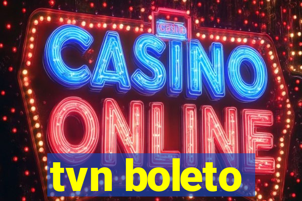 tvn boleto