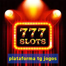 plataforma tg jogos