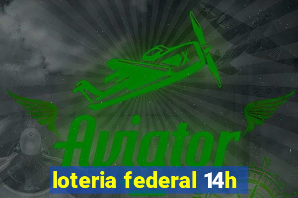 loteria federal 14h