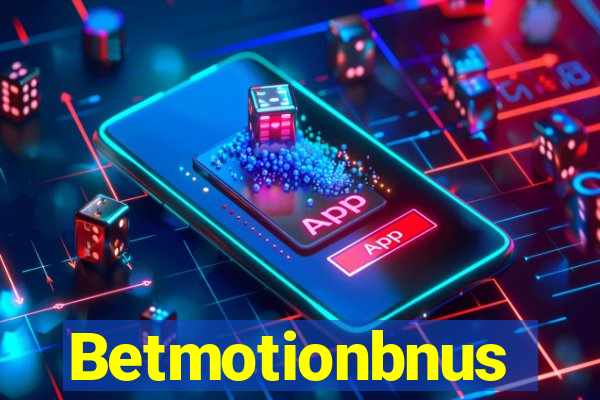 Betmotionbnus