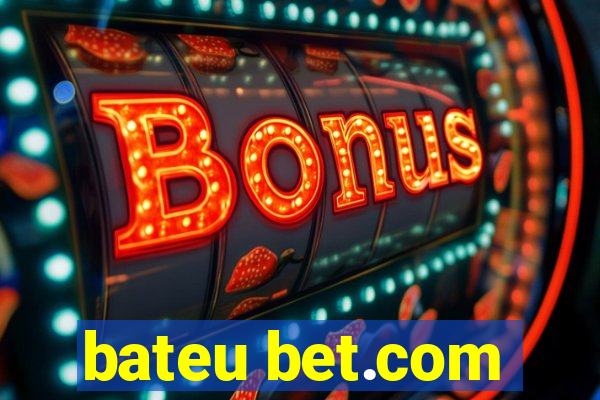 bateu bet.com