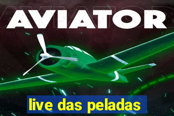 live das peladas