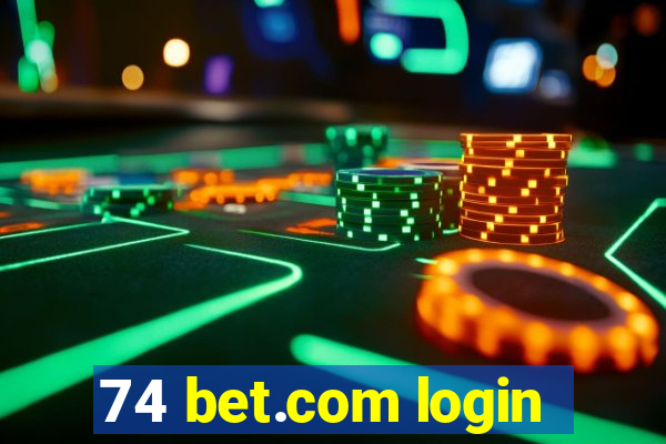 74 bet.com login