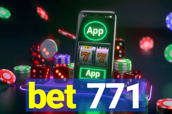 bet 771