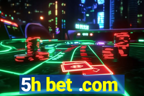 5h bet .com