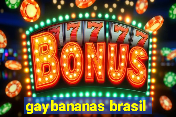 gaybananas brasil