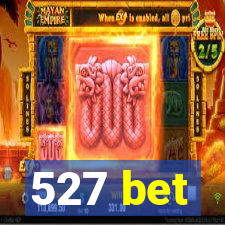 527 bet