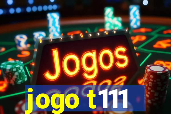 jogo t111