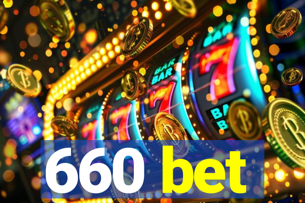 660 bet