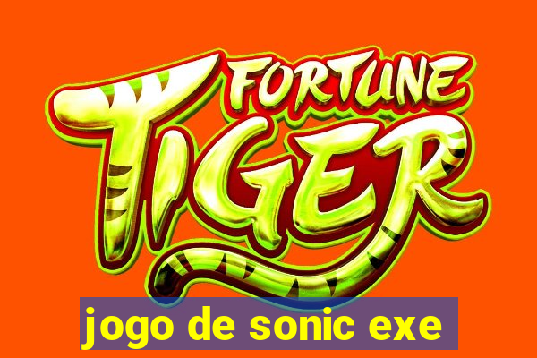 jogo de sonic exe