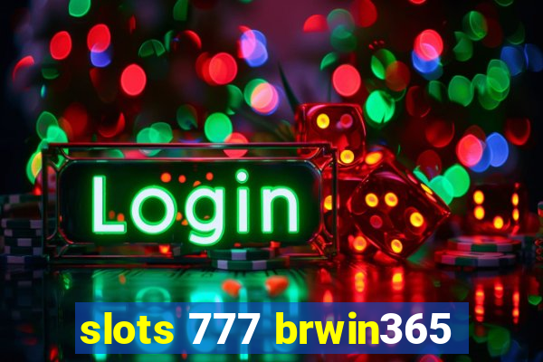 slots 777 brwin365