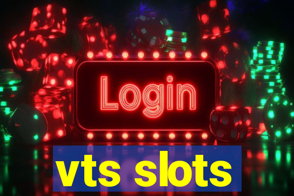 vts slots