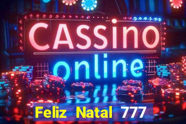 Feliz Natal 777 plataforma login