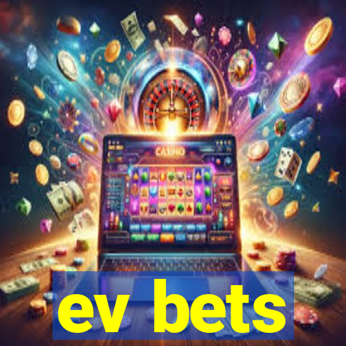 ev bets