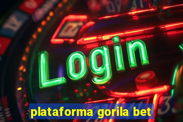 plataforma gorila bet