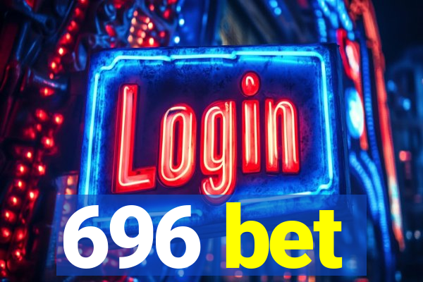 696 bet