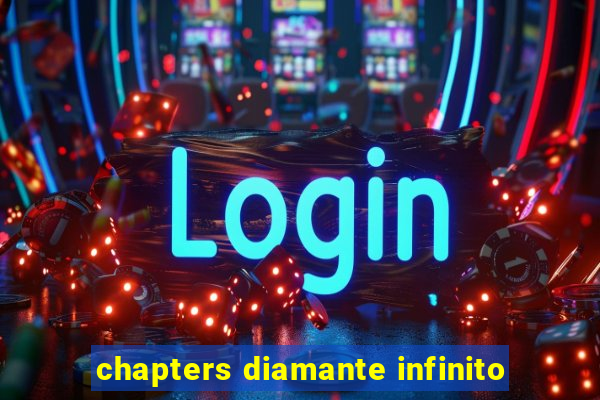 chapters diamante infinito