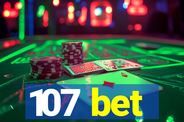 107 bet