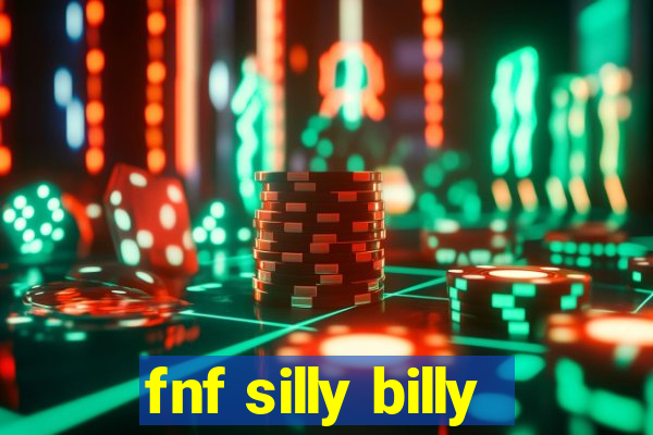 fnf silly billy