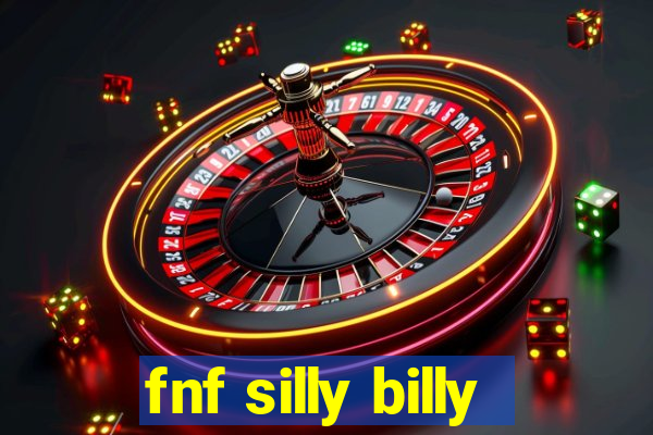 fnf silly billy