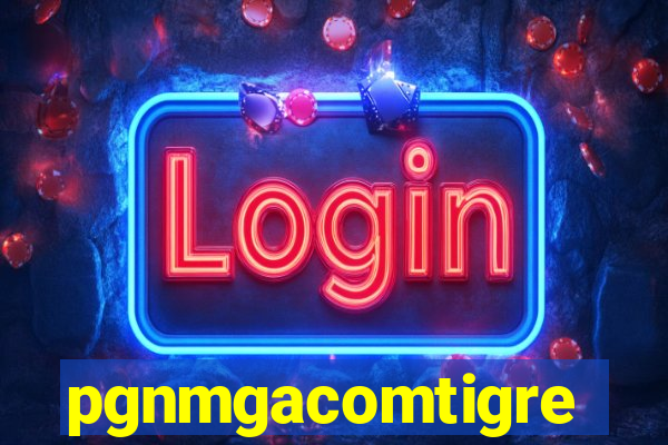 pgnmgacomtigre