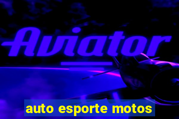 auto esporte motos