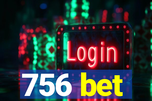 756 bet