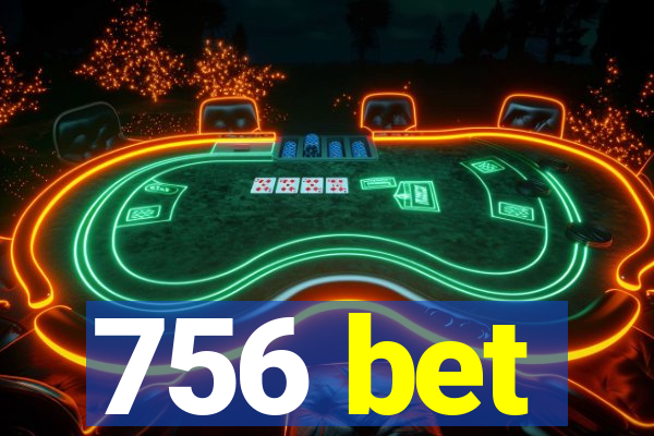 756 bet