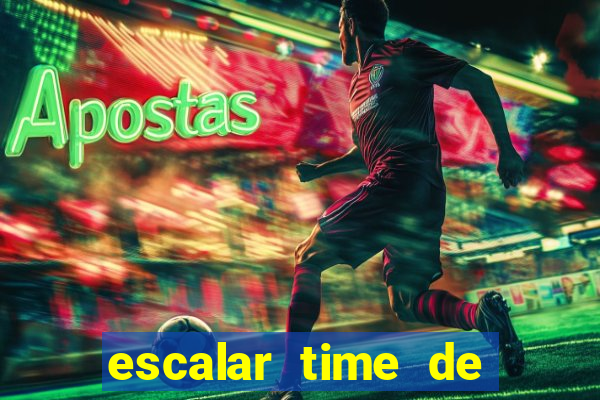 escalar time de futebol online