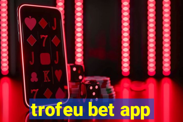 trofeu bet app