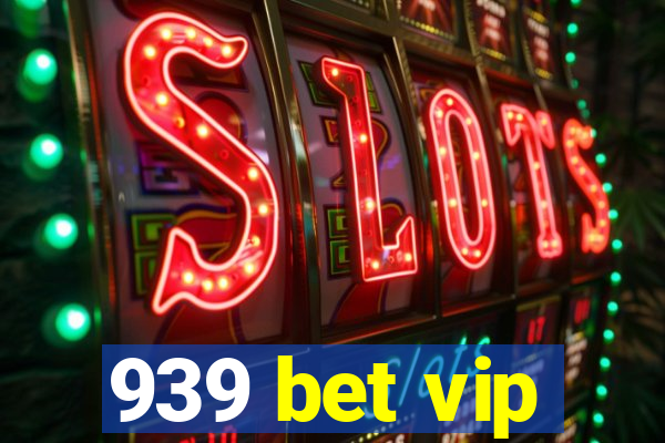 939 bet vip