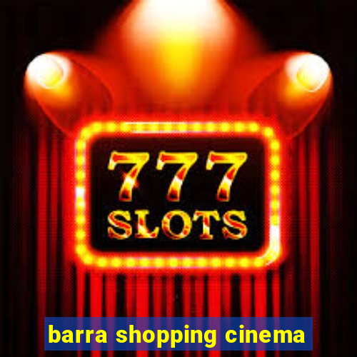 barra shopping cinema